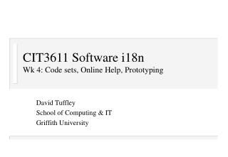 CIT3611 Software i18n Wk 4: Code sets, Online Help, Prototyping