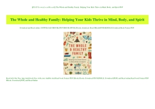 [[P.D.F D.o.w.n.l.o.a.d R.e.a.d]] The Whole and Healthy Family Helping Your Kids Thrive in Mind  Body  and Spirit PDF