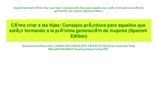 (Epub Download) CÃƒÂ³mo criar a las hijas Consejos prÃƒÂ¡cticos para aquellos que estÃƒÂ¡n formando a la prÃƒÂ³xima gene