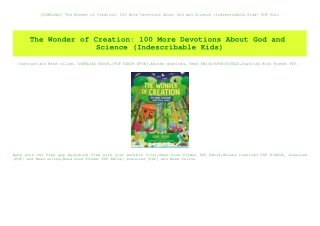 [DOWNLOAD] The Wonder of Creation 100 More Devotions About God and Science (Indescribable Kids) PDF Full