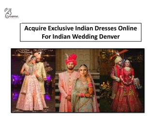 Acquire Exclusive Indian Dresses Online For Indian Wedding Denver