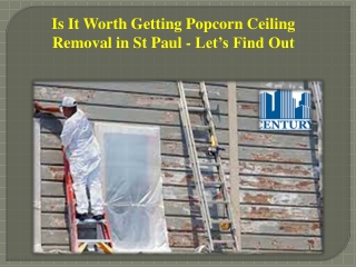 Is It Worth Getting Popcorn Ceiling Removal in St Paul - Let’s Find Out