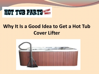 Why It Is a Good Idea to Get a Hot Tub Cover Lifter