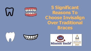 5 Significant Reasons To Choose Invisalign Over Traditional Braces