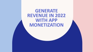 Generate Revenue in 2022 With App Monetization