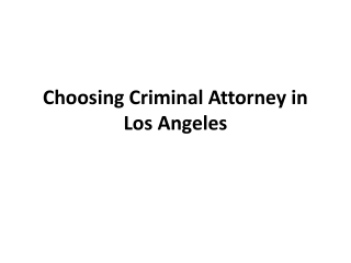Choosing Criminal Attorney in Los Angeles