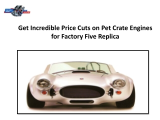 Get Incredible Price Cuts on Pet Crate Engines for Factory Five Replica