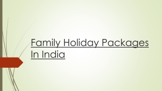 Discover the Best Offers on Family Vacation Packages In India