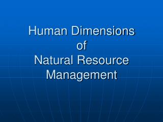 Human Dimensions of Natural Resource Management