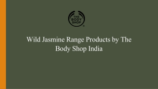 Wild Jasmine Range Products by The Body Shop India