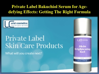 Private Label Bakuchiol Serum for Age-defying Effects - Getting The Right Formula