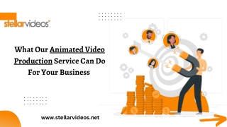 What Our Animated Video Production Service Can Do For Your Business