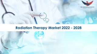 Radiation Therapy Market Size, Industry Share 2022-28