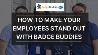 Why Badge Buddies Is Important to Make Your Employees Stand Out