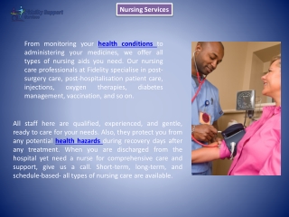 Nursing care and support services.