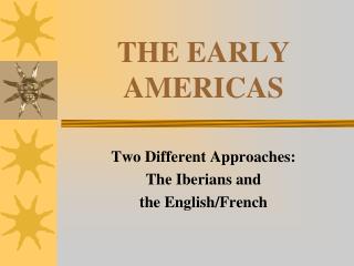 THE EARLY AMERICAS