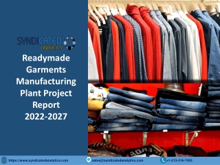 Readymade Garments Manufacturing Plant PDF 2022-2027 Syndicated Analytics