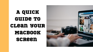 A quick guide to clean your MacBook screen the right way | IXpertservice