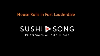 House Rolls in Fort Lauderdale