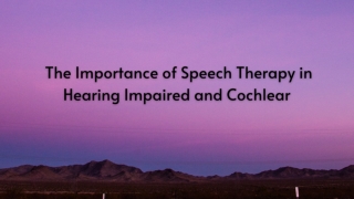 The Importance of Speech Therapy in Hearing Impaired and Cochlear