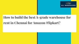 How to build the best A-grade warehouse for rent in Chennai for Amazon_Flipkart_