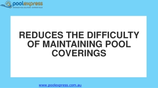 Reduces The Difficulty Of Maintaining Pool Coverings