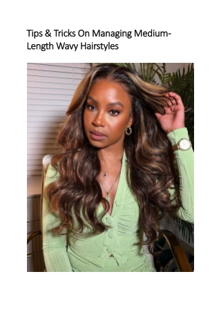 Tips & Tricks On Managing Medium-Length Wavy Hairstyles