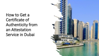 How to Get a Certificate of Authenticity from an Attestation Service in Dubai