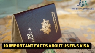 10 Important Facts about US EB-5 visa