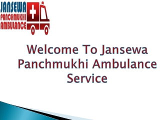 Well-Functional Ambulance Vehicles in Saket and Mayur Vihar with Jansewa Panchmukhi