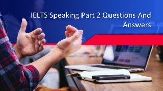 IELTS Speaking Part 2 Questions And Answers