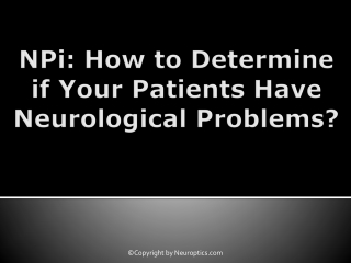 NPi: How to Determine if Your Patients Have Neurological Problems?