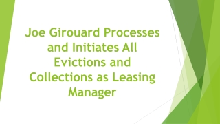 Joe Girouard Processes and Initiates All Evictions and Collections as Leasing Manager