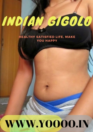 Free Gigolo and Free Gigolo job for lust women in India