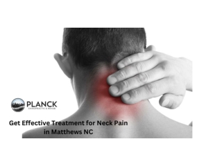 Get Effective Treatment For Neck Pain In Matthews NC