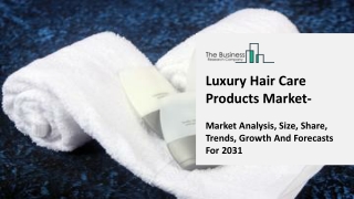 Luxury Hair Care Products Market - Market Analysis, Size, Share, Trends