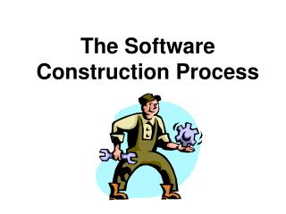 The Software Construction Process