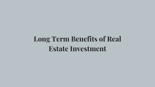 Long Term Benefits of Real Estate Investment