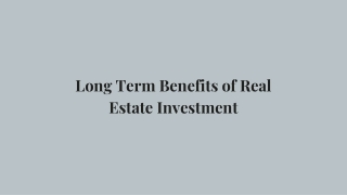 Long Term Benefits of Real Estate Investment