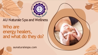 Who are energy healers, and what do they do - AU Naturale Spa and Wellness