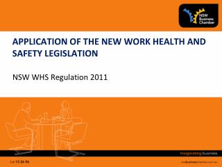 APPLICATION OF THE NEW WORK HEALTH AND SAFETY LEGISLATION