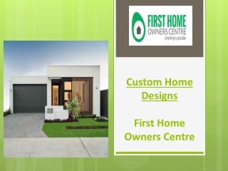 Custom Home Designs : First Home Owners Centre