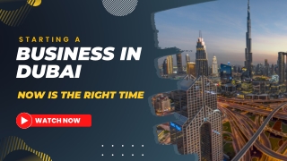 Starting a Business in Dubai: Now is the right time