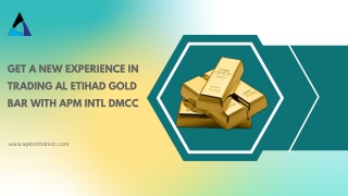 Get A New Experience In Trading Al Etihad Gold Bar With APM Intl DMCC