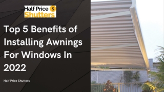 Top 5 Benefits of Installing Awnings For Windows In 2022