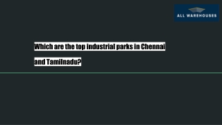 Which are the top industrial parks in Chennai  and Tamilnadu_