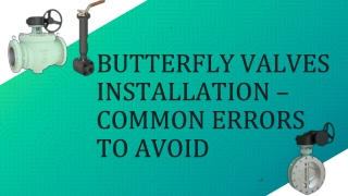 BUTTERFLY VALVES INSTALLATION – COMMON ERRORS TO AVOID