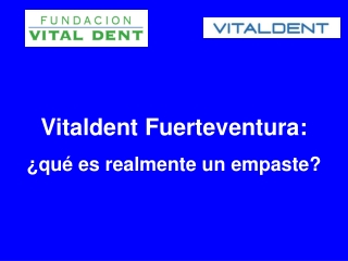 Vitaldent Fuerteventura explica que es un empaste