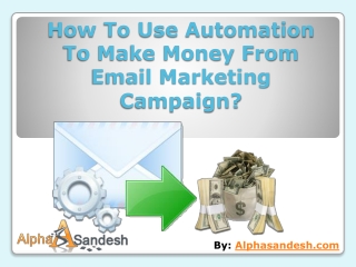 How To Use Automation To Make Money From Email Marketing Cam