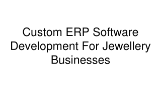 Custom ERP Software Development For Jewellery Businesses